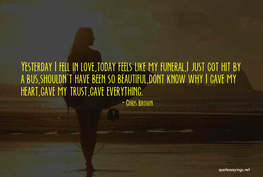 I Love You And You Dont Even Know Quotes By Chris Brown I Love You And You Dont Even Know Quotes By Chris Brown