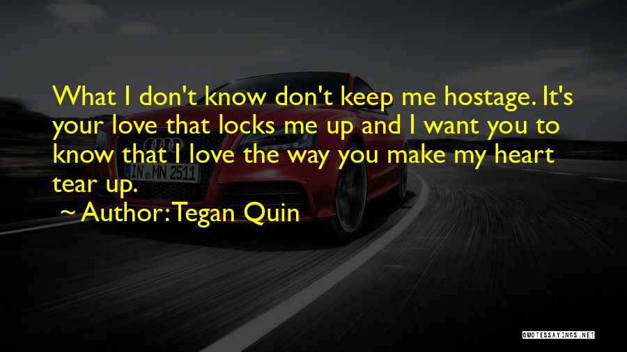 I Love You And You Dont Even Know Quotes By Tegan Quin