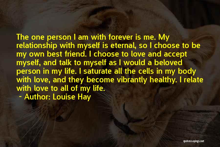 I Love You As Friend Quotes By Louise Hay