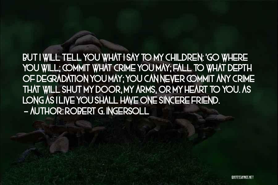 I Love You As Friend Quotes By Robert G. Ingersoll