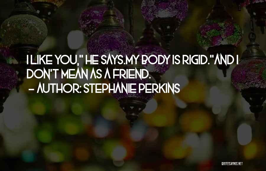 I Love You As Friend Quotes By Stephanie Perkins