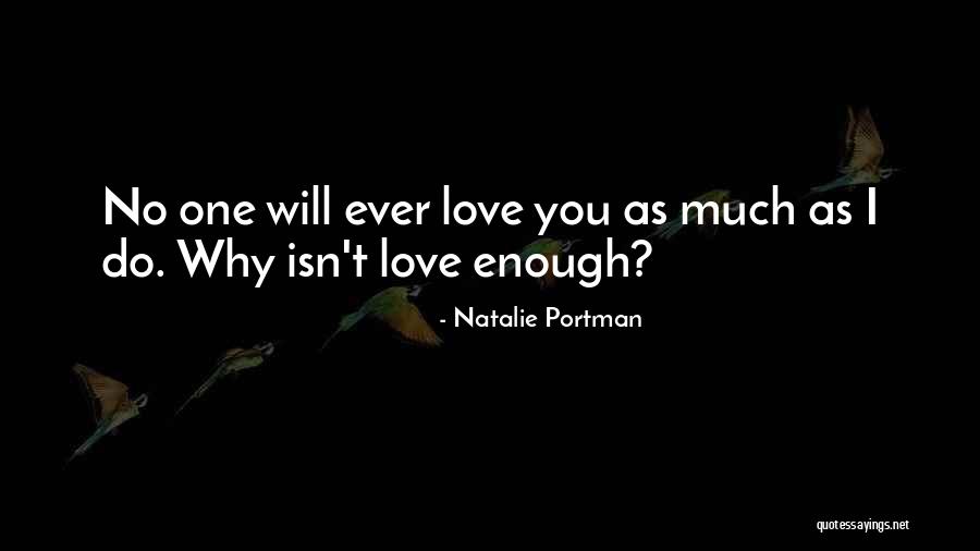 I Love You As Much As Quotes By Natalie Portman I Love You As Much As Quotes By Natalie Portman