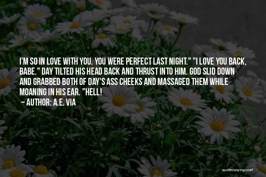 I Love You Babe Quotes By A.E. Via