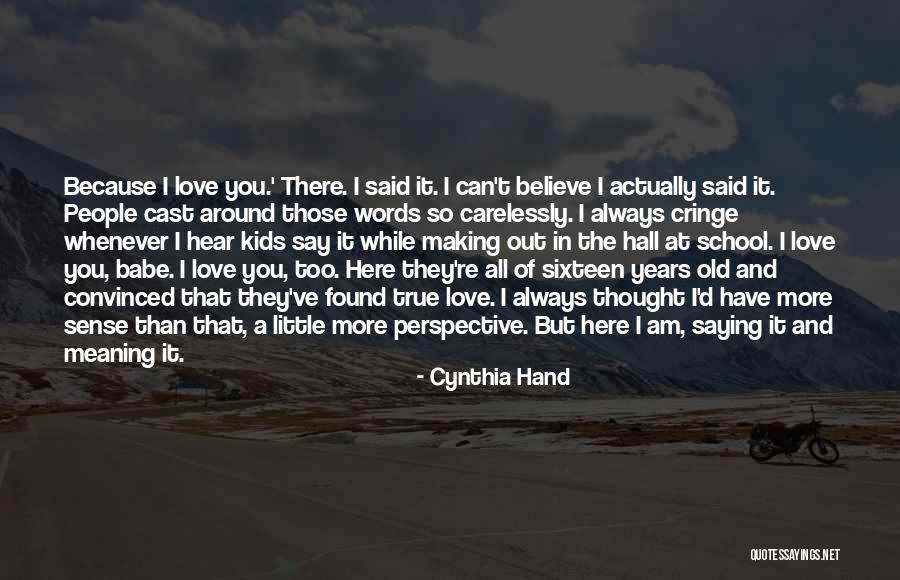 I Love You Babe Quotes By Cynthia Hand