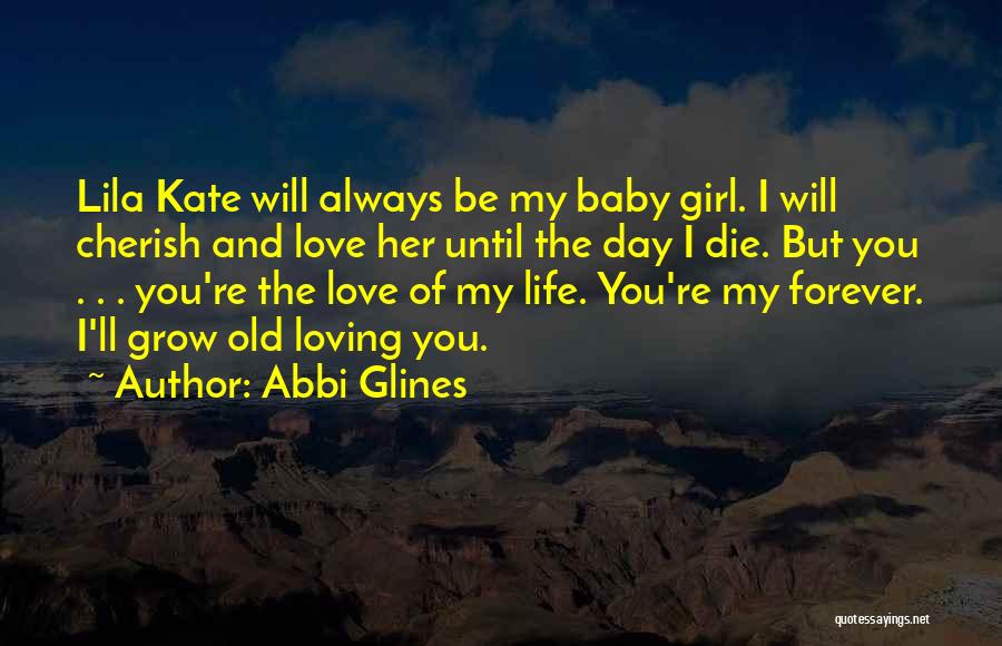 I Love You Baby Girl Quotes By Abbi Glines