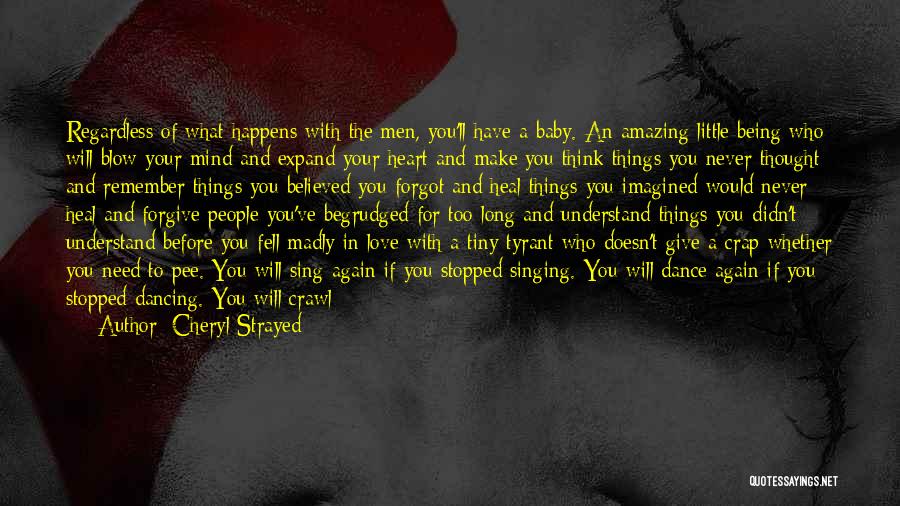 I Love You Baby Long Quotes By Cheryl Strayed