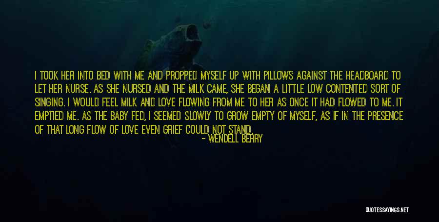 I Love You Baby Long Quotes By Wendell Berry I Love You Baby Long Quotes By Wendell Berry