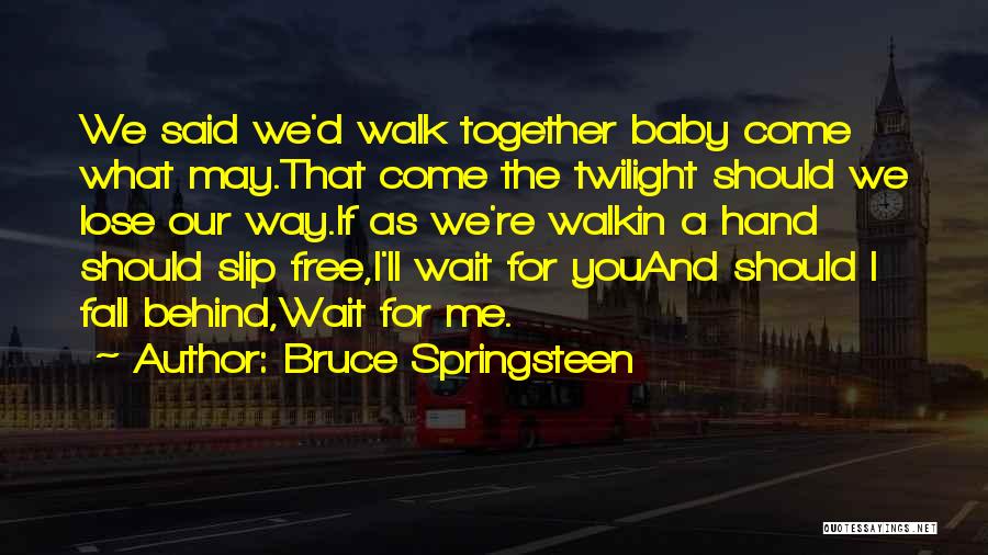 I Love You Baby Quotes By Bruce Springsteen