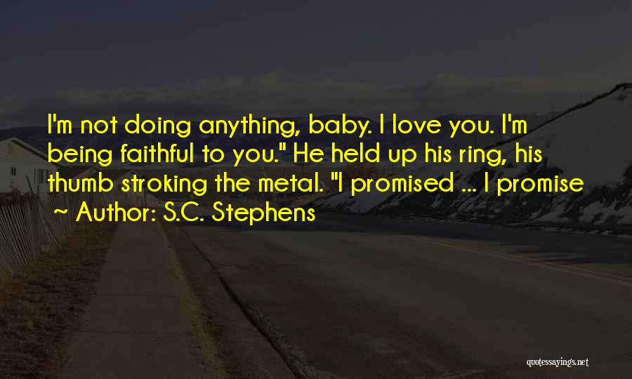 I Love You Baby Quotes By S.C. Stephens