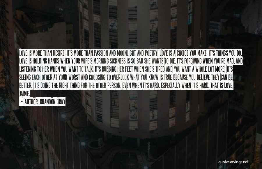 I Love You Because You Make Me A Better Person Quotes By Brandon Gray