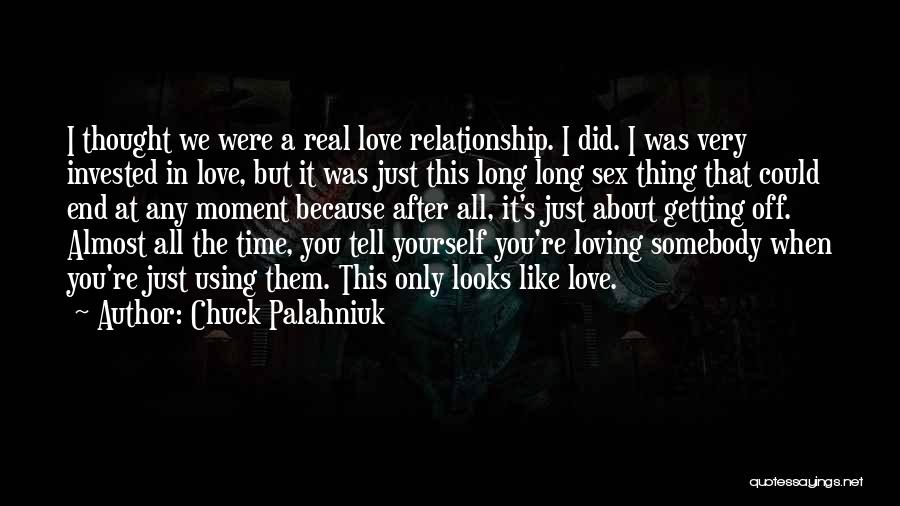 I Love You Because You're You Quotes By Chuck Palahniuk