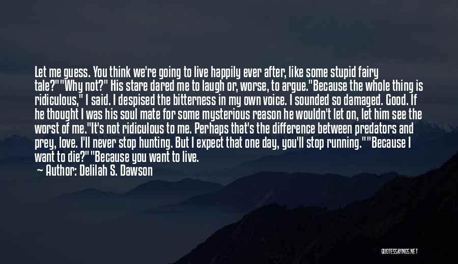 I Love You Because You're You Quotes By Delilah S. Dawson