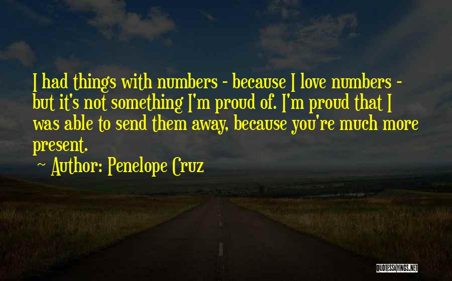 I Love You Because You're You Quotes By Penelope Cruz