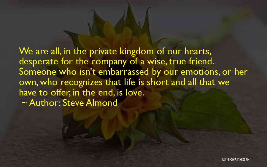 I Love You Best Friend Short Quotes By Steve Almond