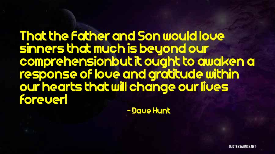 I Love You Beyond Comprehension Quotes By Dave Hunt I Love You Beyond Comprehension Quotes By Dave Hunt