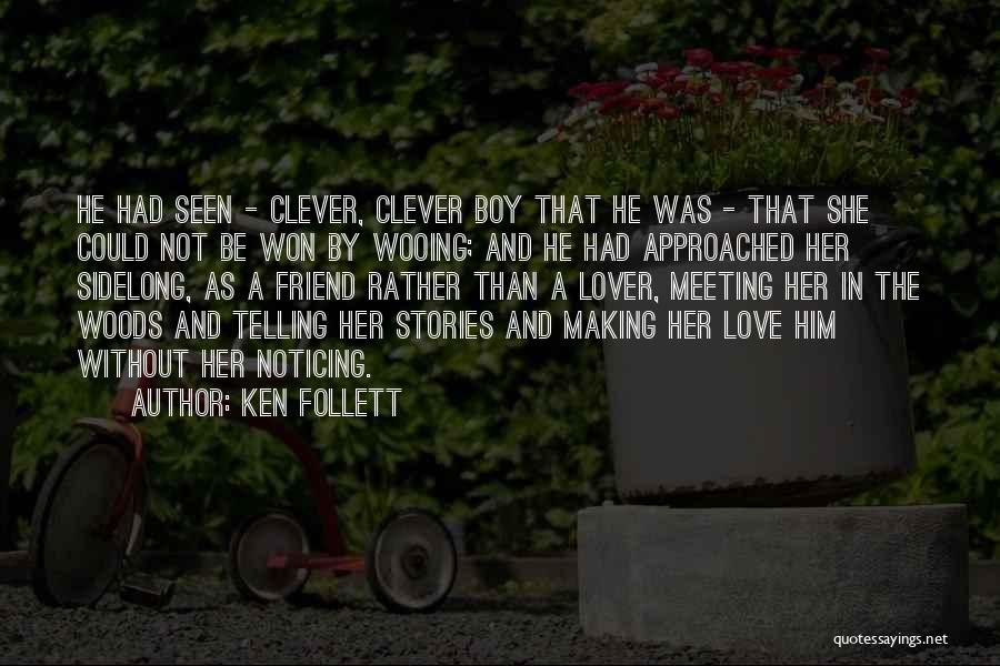 I Love You Boy Best Friend Quotes By Ken Follett