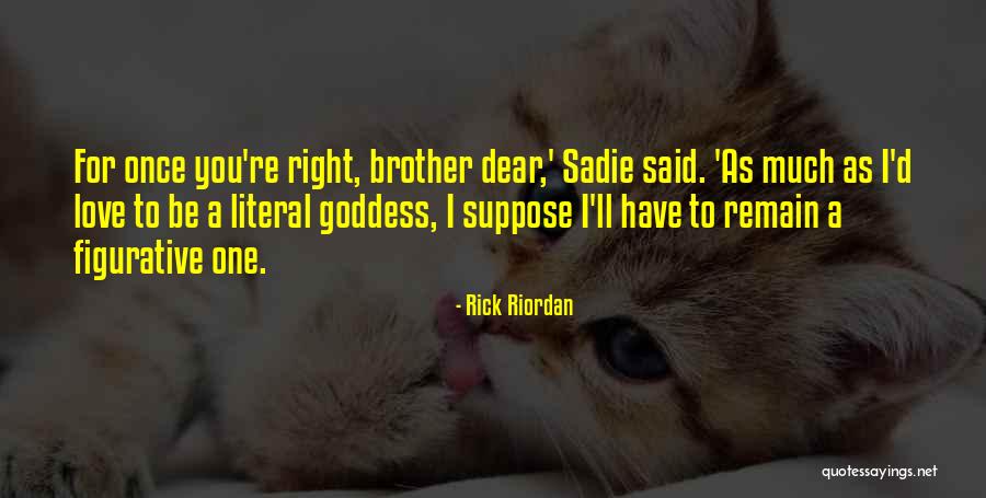 I Love You Brother Quotes By Rick Riordan I Love You Brother Quotes By Rick Riordan