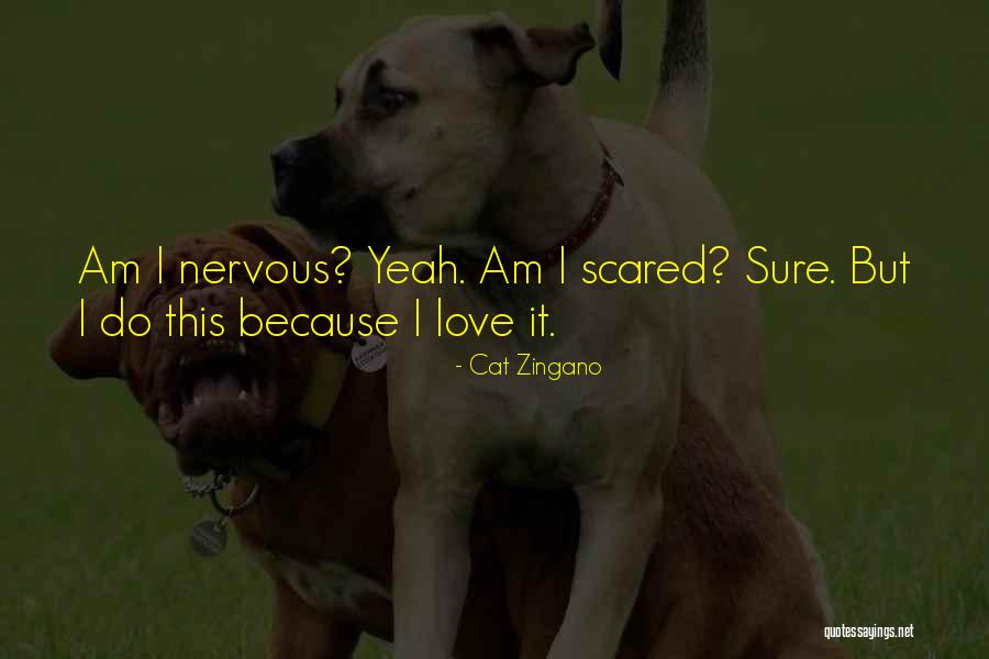 I Love You But Am Scared Quotes By Cat Zingano