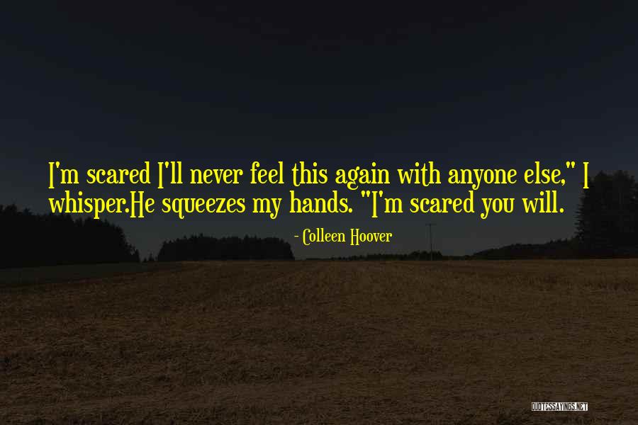 I Love You But Am Scared Quotes By Colleen Hoover