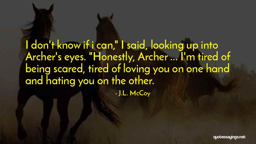 I Love You But Am Scared Quotes By J.L. McCoy