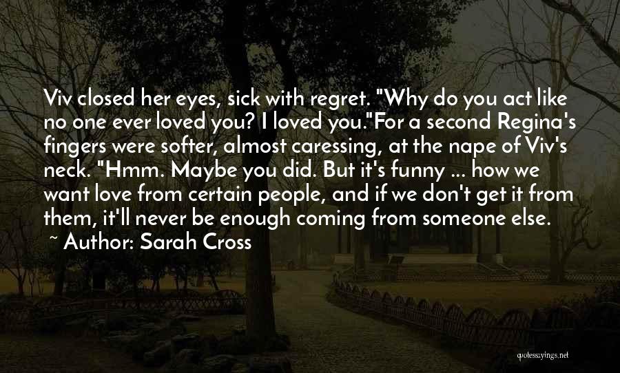 I Love You But Funny Quotes By Sarah Cross