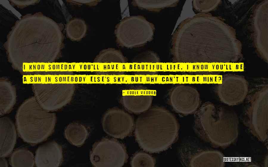 I Love You But I Can't Have You Quotes By Eddie Vedder I Love You But I Can't Have You Quotes By Eddie Vedder