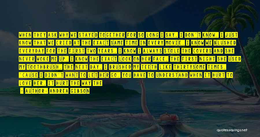 I Love You But I Have To Let You Go Quotes By Andrea Gibson