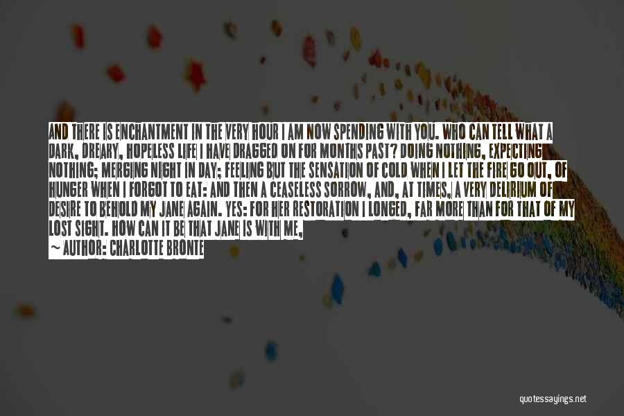 I Love You But I Have To Let You Go Quotes By Charlotte Bronte