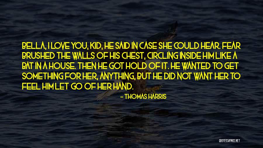 I Love You But I Like Him Quotes By Thomas Harris