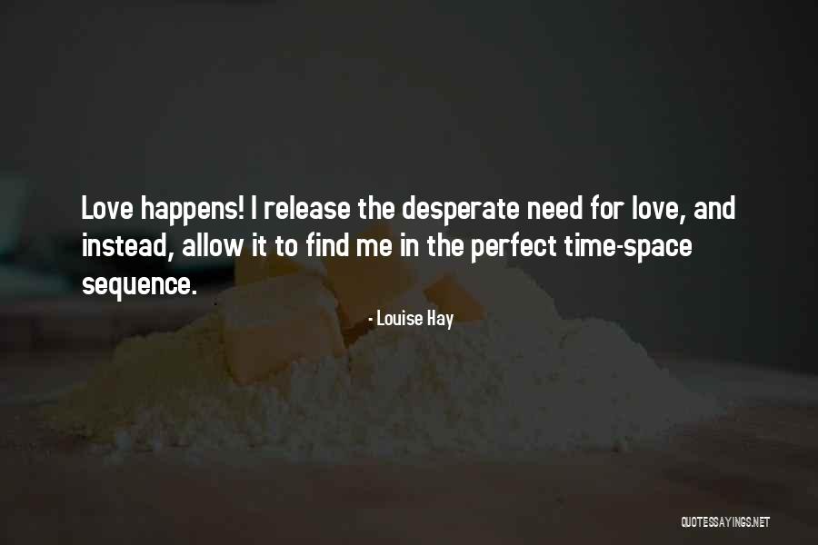 I Love You But I Need Space Quotes By Louise Hay