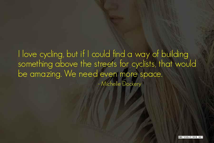 I Love You But I Need Space Quotes By Michelle Dockery I Love You But I Need Space Quotes By Michelle Dockery