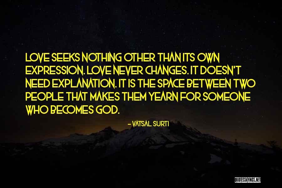 I Love You But I Need Space Quotes By Vatsal Surti I Love You But I Need Space Quotes By Vatsal Surti