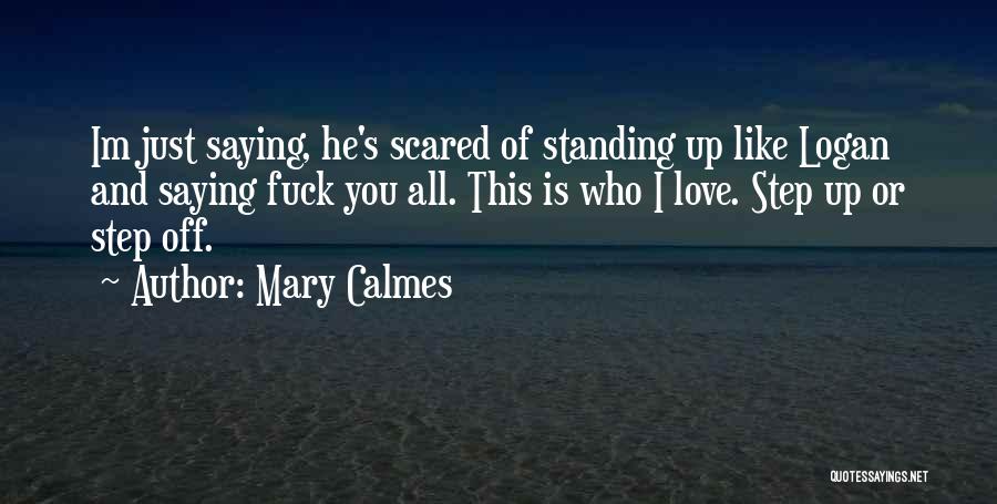 I Love You But Im Scared Quotes By Mary Calmes