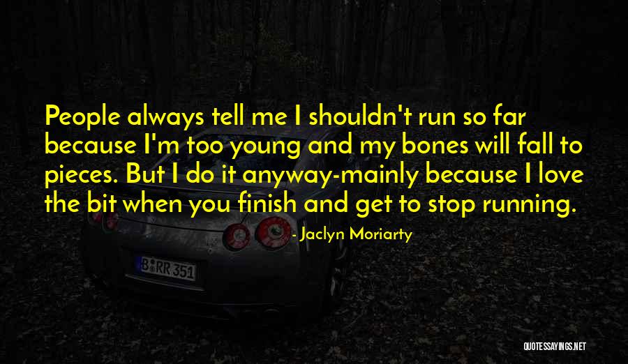 I Love You But Quotes By Jaclyn Moriarty