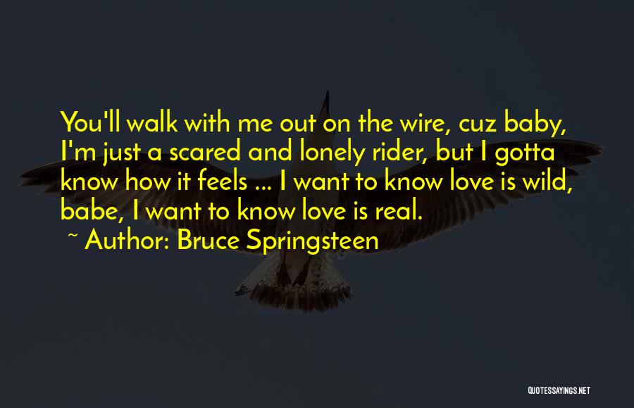 I Love You But Scared Quotes By Bruce Springsteen