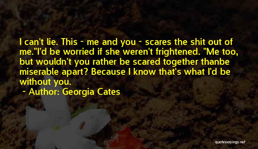 I Love You But Scared Quotes By Georgia Cates