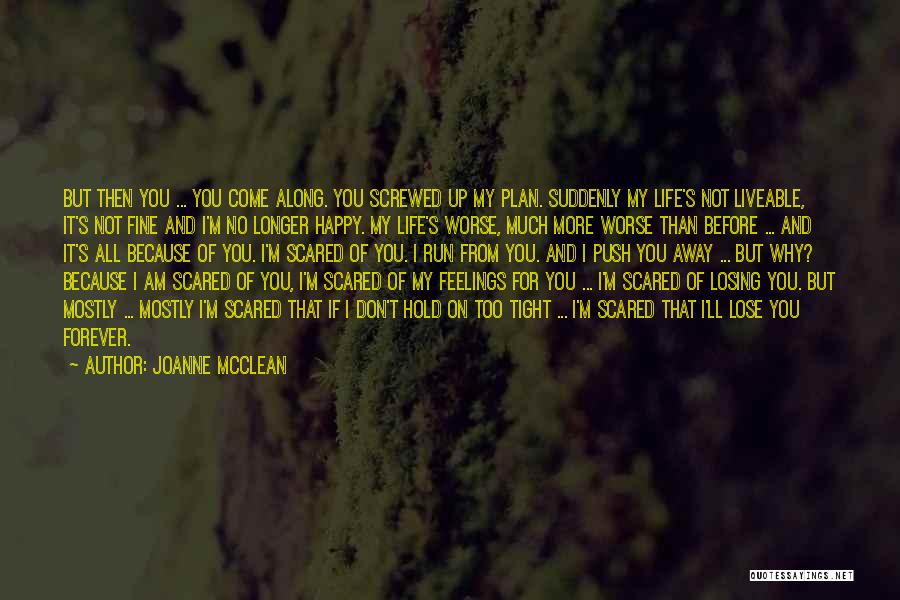 I Love You But Scared Quotes By Joanne McClean
