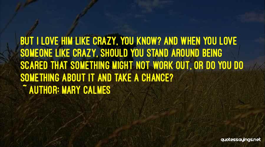 I Love You But Scared Quotes By Mary Calmes