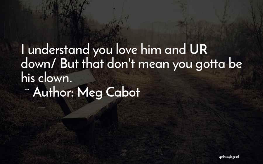 I Love You But Ur Not Mine Quotes By Meg Cabot