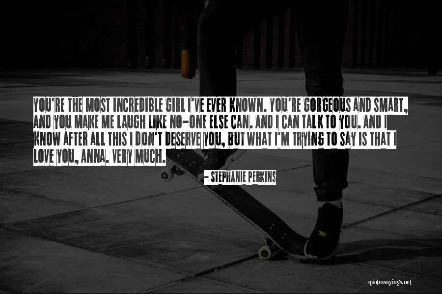 I Love You But You Don't Deserve Me Quotes By Stephanie Perkins I Love You But You Don't Deserve Me Quotes By Stephanie Perkins