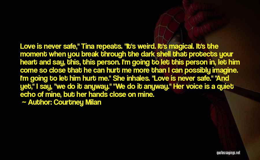 I Love You But You Hurt Me Quotes By Courtney Milan