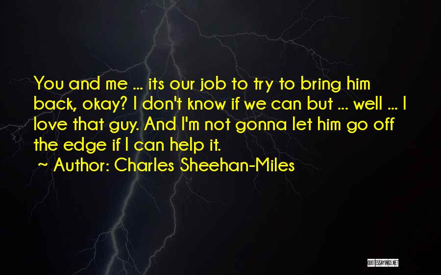 I Love You But You Let Me Go Quotes By Charles Sheehan-Miles