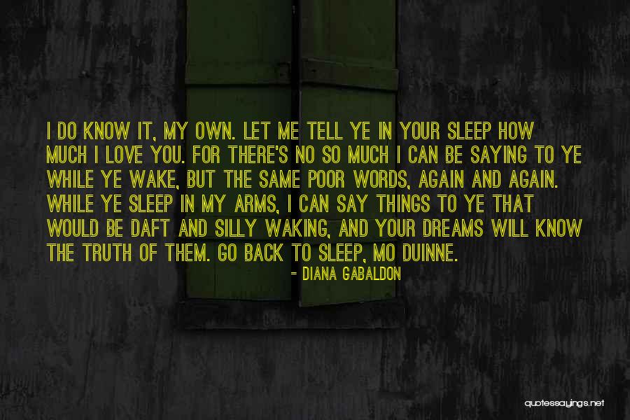 I Love You But You Let Me Go Quotes By Diana Gabaldon