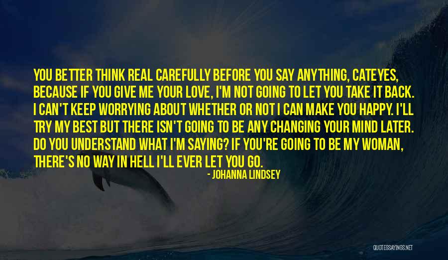 I Love You But You Let Me Go Quotes By Johanna Lindsey