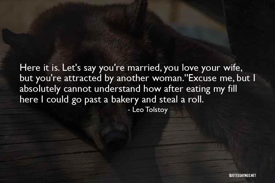 I Love You But You Let Me Go Quotes By Leo Tolstoy I Love You But You Let Me Go Quotes By Leo Tolstoy