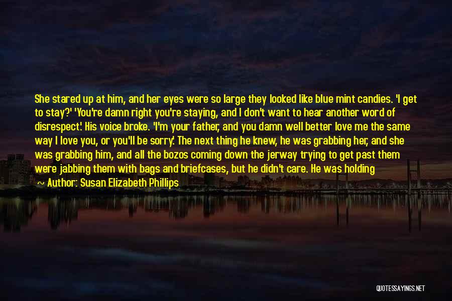 I Love You But You Let Me Go Quotes By Susan Elizabeth Phillips