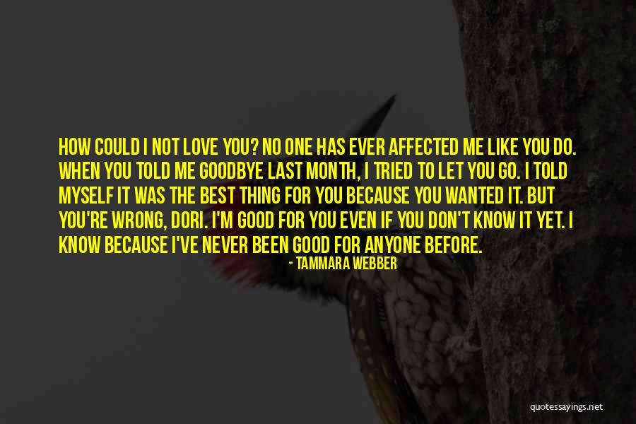 I Love You But You Let Me Go Quotes By Tammara Webber