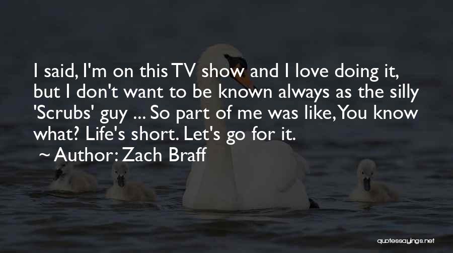 I Love You But You Let Me Go Quotes By Zach Braff