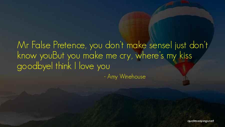 I Love You But You Make Me Cry Quotes By Amy Winehouse