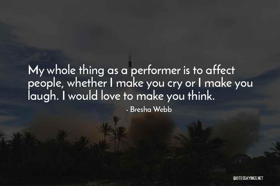 I Love You But You Make Me Cry Quotes By Bresha Webb